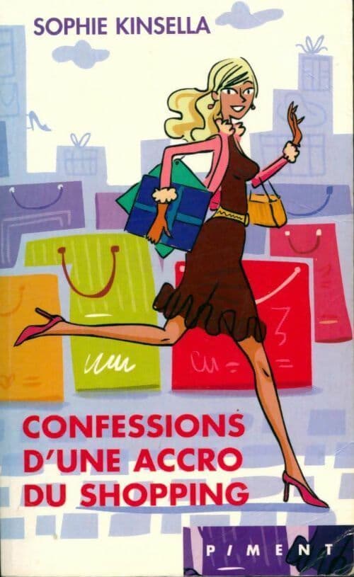 Confessions d'une accro du shopping - Sophie Kinsella