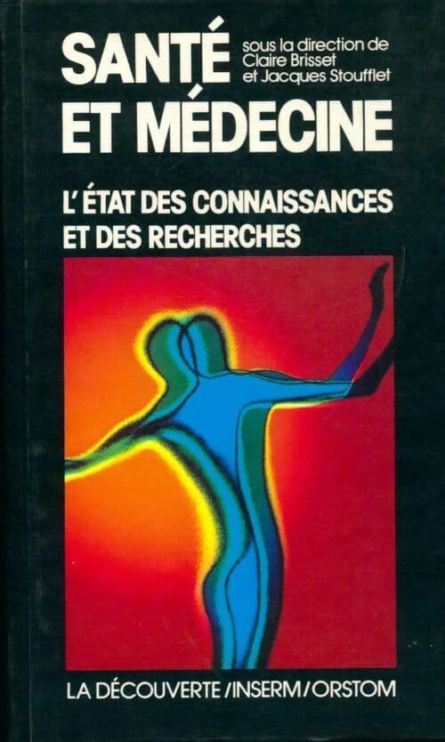 Santé et médecine. L'état des connaissances et des recherches - Claire Brisset